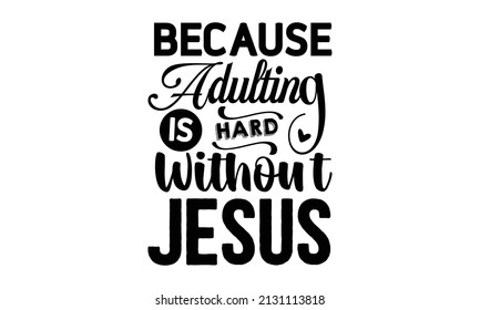 Hand-lettered Christian quote isolated on white background. Vector typography monochrome religious vintage label, badge, crest  for flayer poster logo