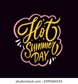 Hand-lettered design for Hot Summer Day energetic, bold colors, playful elements, cheerful and creative vibe