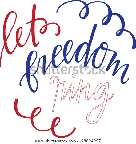 Hand-lettered Fourth of July Let Freedom Ring Quote