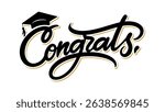 Hand-lettered “Congrats” graduation quote with cap icon. Stylish vector script for cards, t-shirts, and celebration decor. Perfect for 2025 graduates.