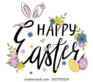 Hand-lettered happy Easter with bunny ears, flowers and painted eggs. Vector illustration