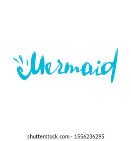 Hand-lettered mermaid quote. Vector lettering illustration. Calligraphy