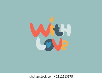 Hand-lettered phrase With Love decorated with hearts. Retro 60s, 70s design. Vector element, greeting card, social media post template. Love, Romance, Valentines Day concept