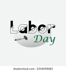  A hand-lettered poster reading "Happy Labor Day" features a vector silhouette of a clinched fist holding a wrench.