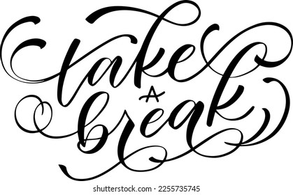 Handlettered quote "Take a break"