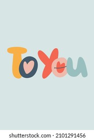 Hand-lettered word To You. Retro 60s, 70s design. Vector element for greeting card, social media post. Love, Romance, Valentines Day concept