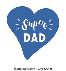 Handlettering Super Dad. Vector illustration on white background. Great holiday gift card for the Father's Day.