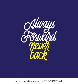 Handlettering Typography Always forward never back