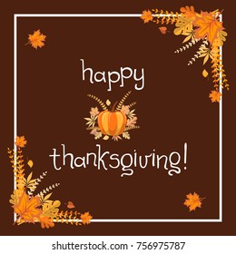 Handlettering typography poster with custom hand drawn calligraphy quote "Happy Thanksgiving!" and colorful background with autumn leaves and pumpkin. Fully editable vector illustration. Card design.