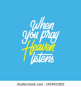 Handlettering Typography Whrn you pray Heaven listens