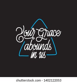 Handlettering Typography Your Grace abounds in us