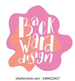 Handlettering vector quote Backward design - a method of designing educational curriculum