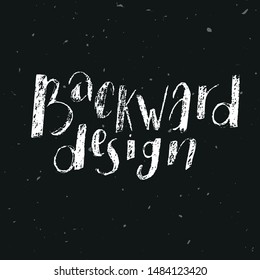 Handlettering vector quote Backward design - a method of designing educational curriculum