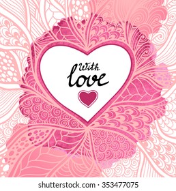 Handmade Abstract Heart frame in Zen doodle style in pink  with watercolors stain or creative Post Card for Valentines Day