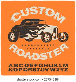 Handmade burning font "Custom roadster" with vintage graphic illustration of a hot rod.