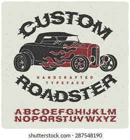 Handmade burning font "Custom roadster" with vintage graphic illustration of a hot rod.