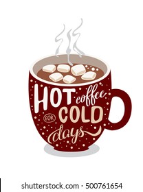 Handmade cacao illustration with lettering and quote hot cacao for cold days. Christmas mood illustration in vector.  Mug with cacao and marshmallow.