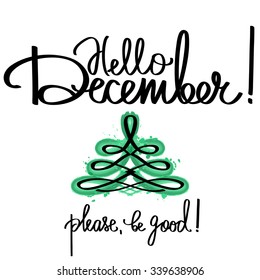 Handmade calligraphy and text Hello december. Poster with watercolor effect isolated on white background