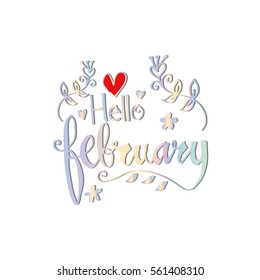 Handmade calligraphy and text Hello february.