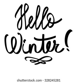Handmade calligraphy and text Hello winter. Vector illustration.