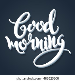 Handmade calligraphy, vector illustration. Handwritten "Good morning" poster 