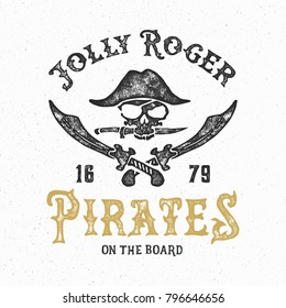 Handmade composition Pirates Jolly Roger  with skull, grunge. Vintage design. T-shirts graphics for print and other user. Vector