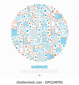 Handmade concept in circle with thin line icons: sewing machine, knitting, needlework, drawing, embroidery, scissors, threads, yarn, pin. Vector illustration, template for workshop, print media.