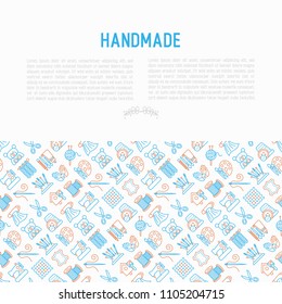 Handmade concept with thin line icons: sewing machine, knitting, needlework, drawing, embroidery, scissors, threads, yarn, pin. Modern vector illustration, template for workshop, print media.