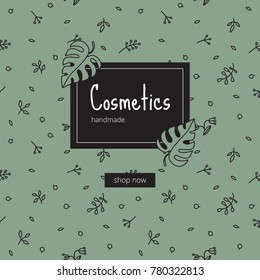 Handmade cosmetics, banner with plants. Vector illustration. Greeting card template, hand drawn style.