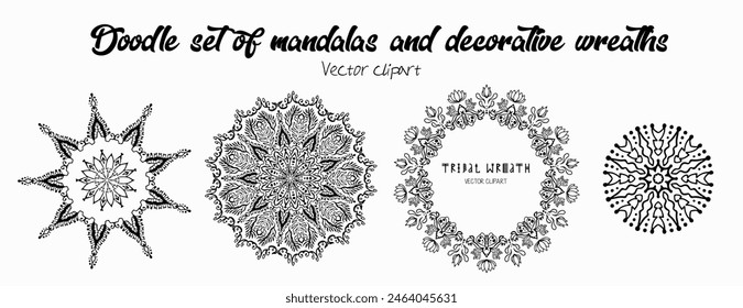 Handmade doodle illustration of Mandala.Set of mandalas and wreaths.Vector clipart concept line isolated on white bkgr.B and W design for poster,card,label,sticker,t-shirt,web,print,stamp,tattoo,etc.