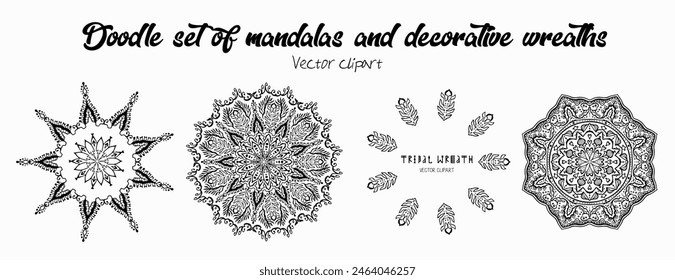 Handmade doodle illustration of Mandala.Set of mandalas and wreaths.Vector clipart concept line isolated on white bkgr.B and W design for poster,card,label,sticker,t-shirt,web,print,stamp,tattoo,etc.