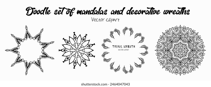 Handmade doodle illustration of Mandala.Set of mandalas and wreaths.Vector clipart concept line isolated on white bkgr.B and W design for poster,card,label,sticker,t-shirt,web,print,stamp,tattoo,etc.