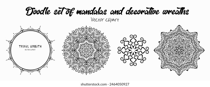 Handmade doodle illustration of Mandala.Set of mandalas and wreaths.Vector clipart concept line isolated on white bkgr.B and W design for poster,card,label,sticker,t-shirt,web,print,stamp,tattoo,etc.
