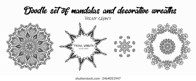 Handmade doodle illustration of Mandala.Set of mandalas and wreaths.Vector clipart concept line isolated on white bkgr.B and W design for poster,card,label,sticker,t-shirt,web,print,stamp,tattoo,etc.