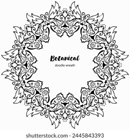 Handmade doodle illustration of Mandala.Botanical wreath with place for text.Vector clipart concept line isolated on white bkgr.B and W design for poster,card,label,sticker,t-shirt,web,print,stamp,etc