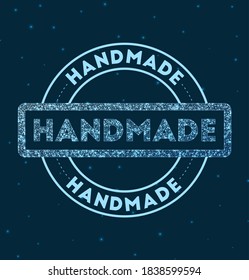 Handmade. Glowing round badge. Network style geometric handmade stamp in space. Vector illustration.