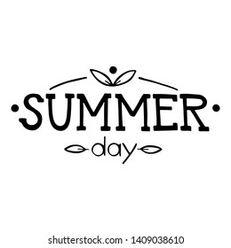 Handmade lettering with graphic elements. Modern gift card with letters summer day on white background for banner design. Isolated vector sign symbol. 