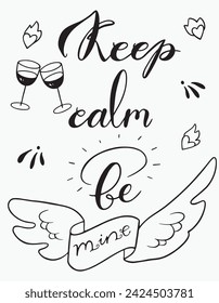 Handmade Lettering Keep calm Be mine and Valentine's Doodle set.Vector clipart concept line isolated on white bkgr.BandW design for poster,card,label,sticker,t-shirt,web,print,stamp,tattoo,etc.