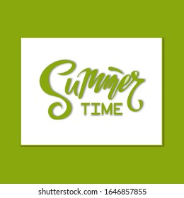 Handmade lettering Summer time. Vector illustration on isolated bright green background. For the decor of cards, shop windows, prints, advertising, web, label