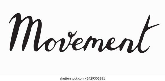 Handmade Lettering word Movement.Vector clipart concept line isolated on white bkgr.BandW design for poster,card,label,sticker,t-shirt,web,print,stamp,tattoo,etc.