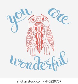 handmade liner drawing of ethnic beetle in flat style with you are wonderful hand lettering inscription, calligraphy phrase vector illustration