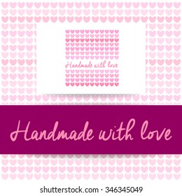 Handmade with Love - logo template. Knitted fabric of hearts. The idea for the handmade shops, boutiques, festivals, labels knitted things, and others.