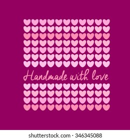Handmade with Love - logo template. Knitted fabric of hearts. The idea for the handmade shops, boutiques, festivals, labels knitted things, and others.