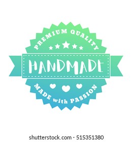 Handmade, Made with Passion badge, label, sign on white, vector illustration