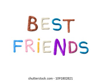 Handmade modeling clay words best friends. Realistic 3d vector lettering isolated on white background. Creative colorful design. Children cartoon style. Friendship concept