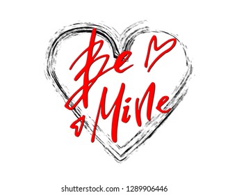 A hand-made red inscription “be mine” on an ink-imitated heart for greeting cards or cup and t-shirts prints to make your beloved smile. 