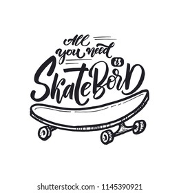 Handmade skateboarding related typography lettering. Quote about skateboard activity. Vector vintage illustration.