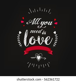 Handmade text, Typography "All You Need is Love" based Greeting Card design for Valentine's Day.