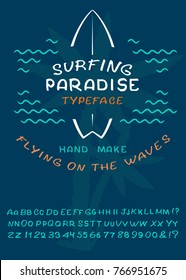 HandMade Typeface 'Surfing Paradise'.Surfing Summer Font. Custom handwritten surfers alphabet. Original Letters and Numbers. Vintage retro hand drawn type for shirt logo print. Vector illustration.