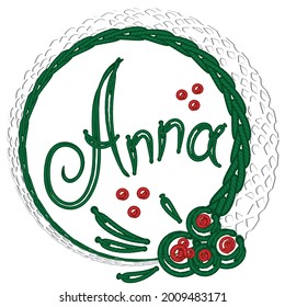 Handmade vector drawing. An illustration with the inscription Anna in the center. Green, red threads. Embroidery with round pigtails. Lace in a circle. Sublimation. Stylization under the fabric.